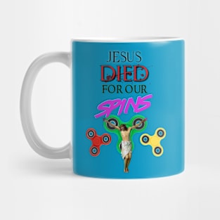 Jesus Died for our Spins Mug